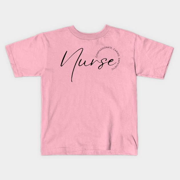 Nurse Compassionate Caring Empathetic Kids T-Shirt by Jambella